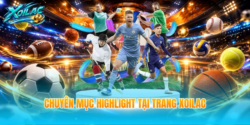 Chuyên mục highlight tại trang Xoilac