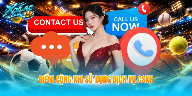 Điểm cộng khi sử dụng dịch vụ cskh