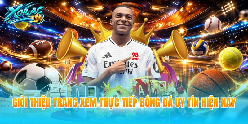 Giới thiệu trang xem trực tiếp bóng đá uy tín hiện nay