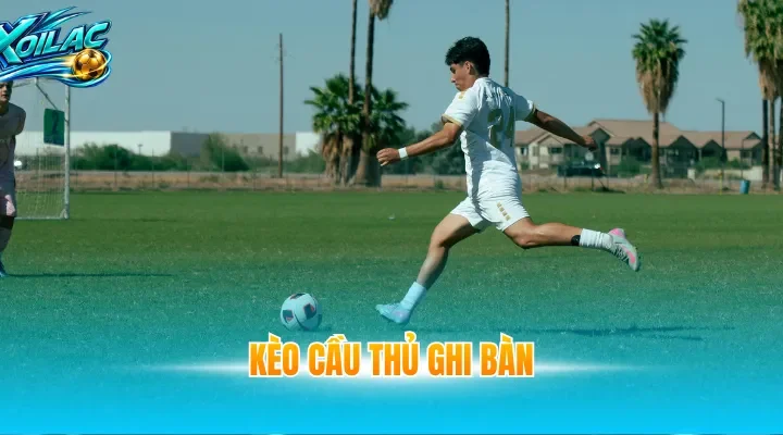 kèo cầu thủ ghi bàn