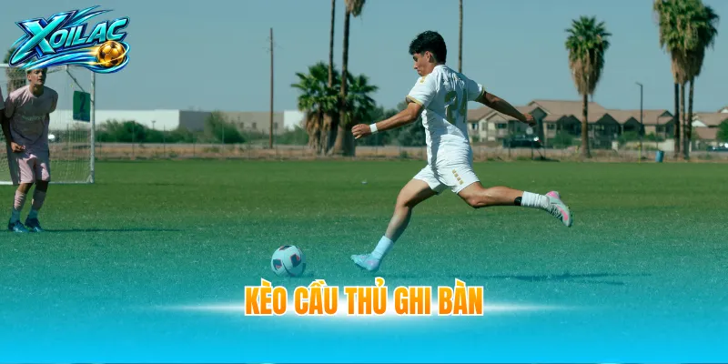 kèo cầu thủ ghi bàn